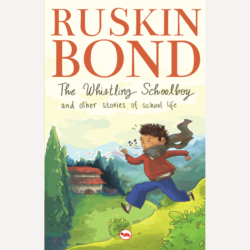 The Whistling Schoolboy By Ruskin Bond