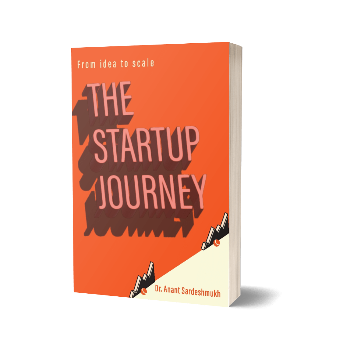 From idea to Scale -The startup Journey By Anant Sardeshmukh (English)