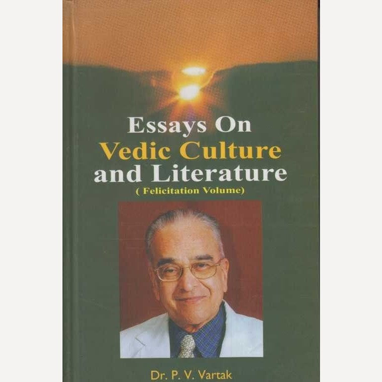 Essays On Vedic Culture And Literature By Dr. P V Vartak