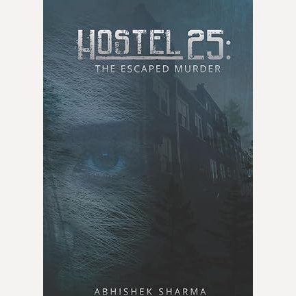 Hostel 25 By Abhishek Sharma