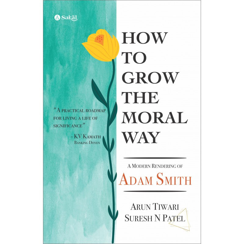 How To Grow The Moral Way By Arun Tiwari, Suresh N Patel