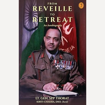 From Reveille To Retreat By Lt. Gen. SPP Thorat (English)