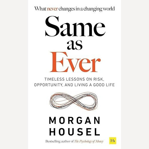 Same As Ever By Morgan Housel