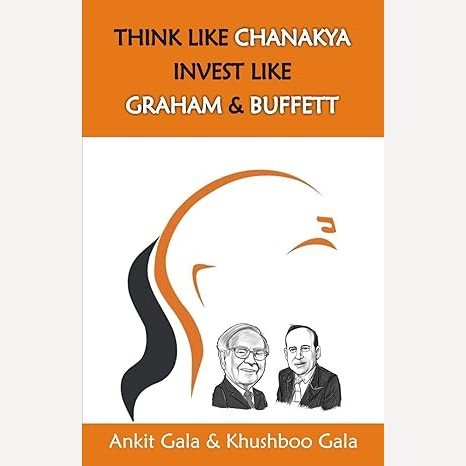 Think Like Chanakya Invest Like Graham & Buffett By Ankit Gala, Khushboo Gala