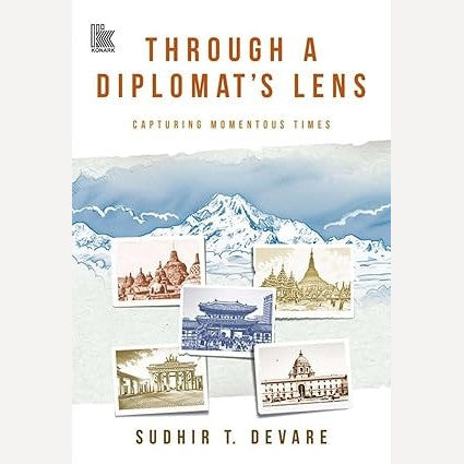 Through A Diplomat's Lens By Sudhir Devare (English)