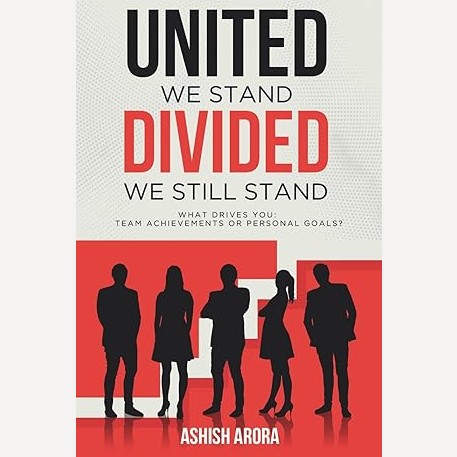 United We Stand Divided We Still Stand By Ashish Arora