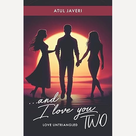 And I Love You Two By Atul Javeri