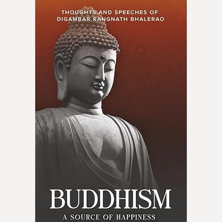 Buddhism A Source Of Happiness By Digambar Rangnath Bhalerao