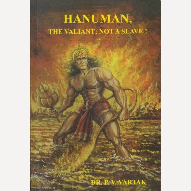 Hanuman, The Valiant; Not a Slave! By Dr. P V Vartak
