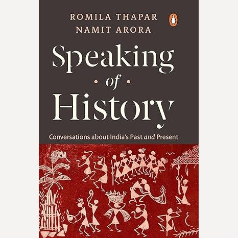 Speaking of History By Namit Arora and Romila Thapar (English)