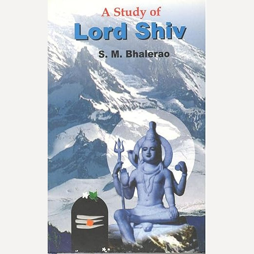 A Study Of Lord Shiv By S. M. Bhalerao