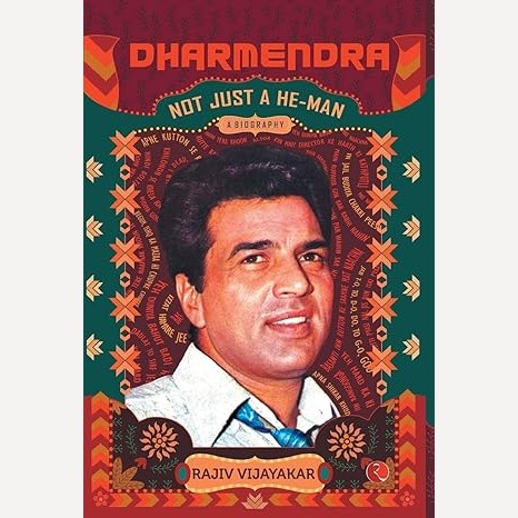 Dharmendra Not Just A He Man A Biography By Rajiv Vijayakar (English)