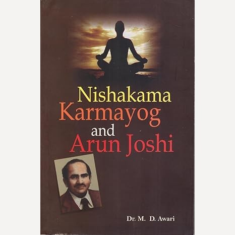 Nishakama Karmayog and Arun Joshi By M. D. Awari