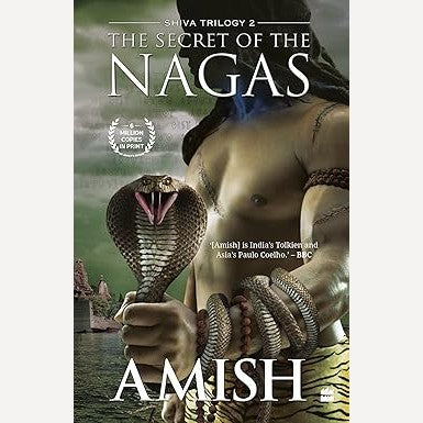 The Secret Of The Nagas (Shiva Trilogy Book 2) By Amish