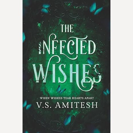 The Infected Wishes By V. S. Amitesh
