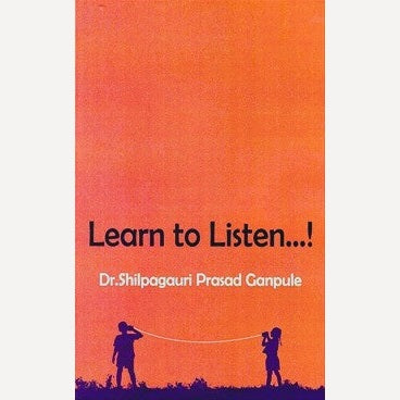 Learn To Listen By Shilpagauri Ganpule