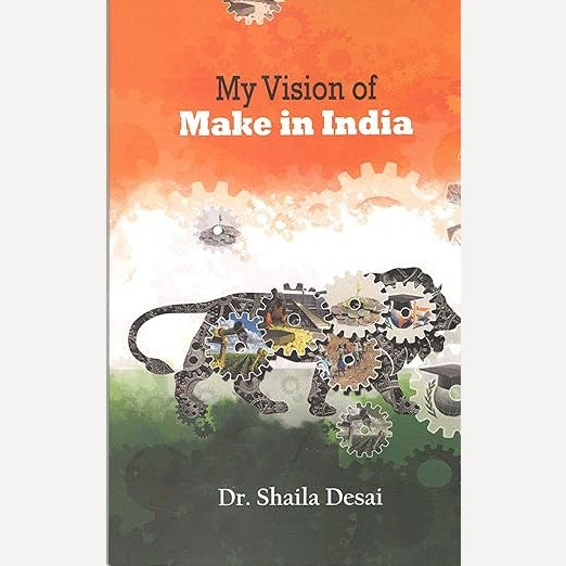My Vision Of Make In India By Dr. Shaila Desai