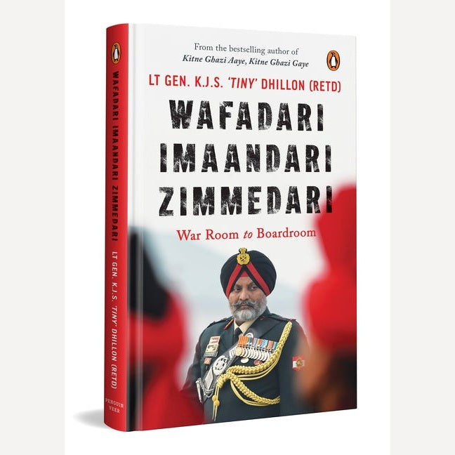 Wafadari Imaandari Zimmedari By Lt. Gen. K J S 'Tiny' Dhillon