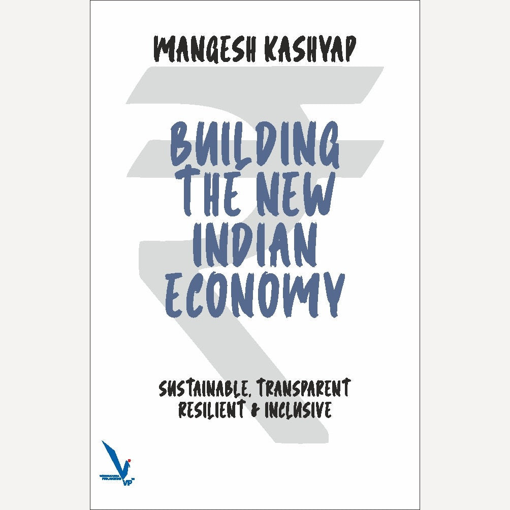 Building the new indian Economy By Mangesh Kashyap