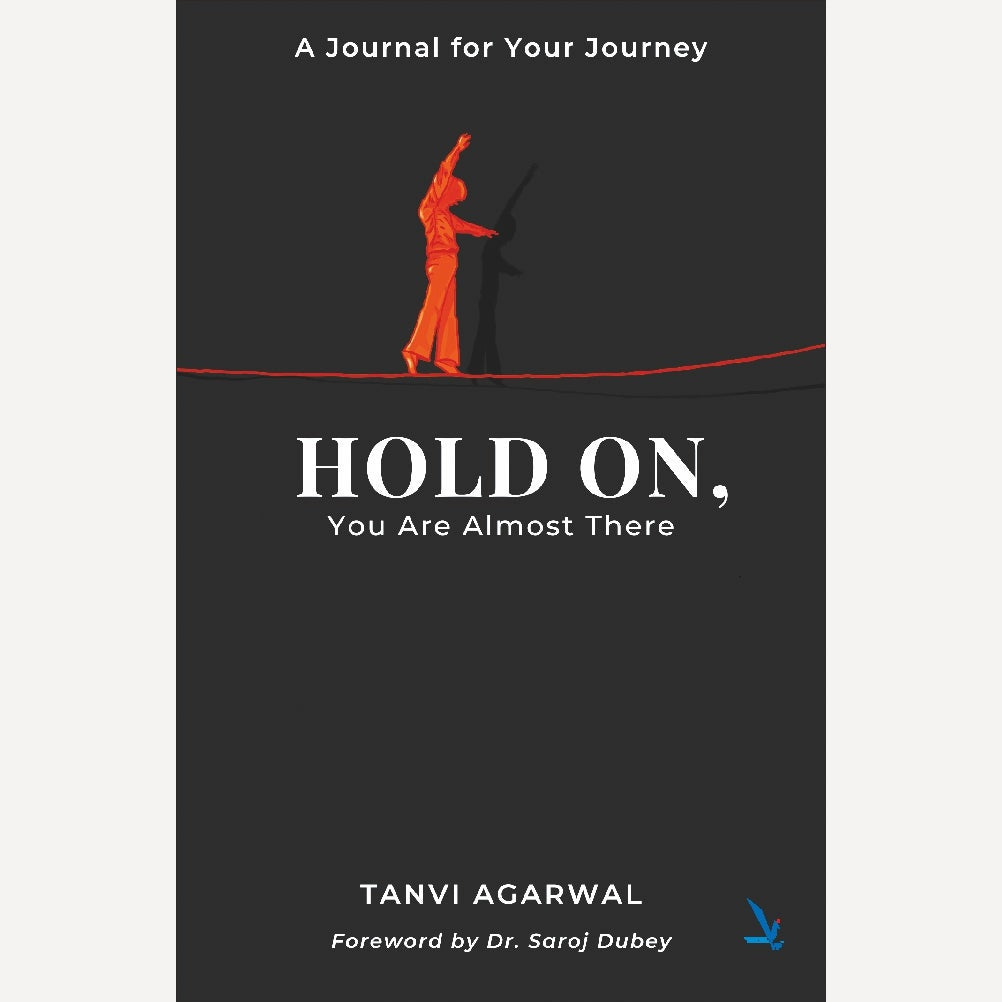 Hold On, You are Almost There (Paperback) By Tanvi Agarwal (English)