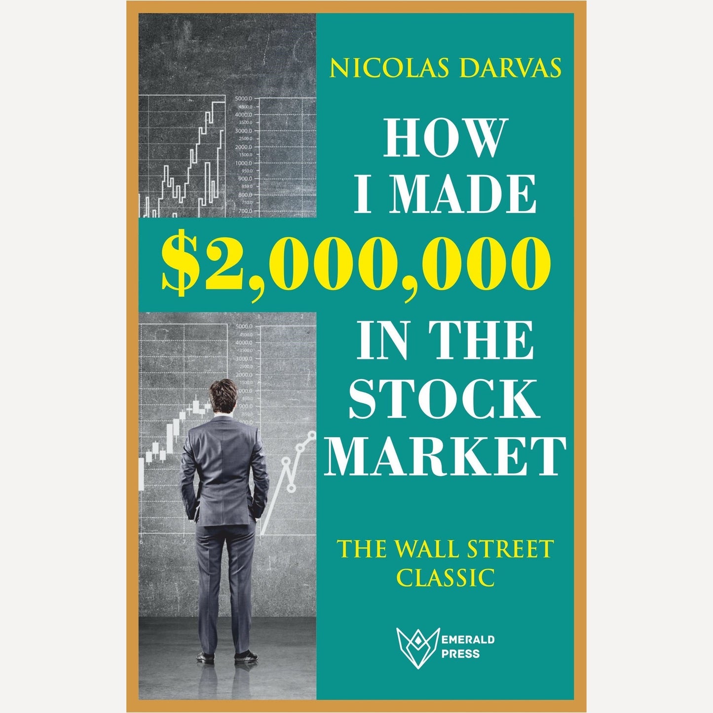 How I Made 2 Million in the Stock Market By Nicolas Darvas