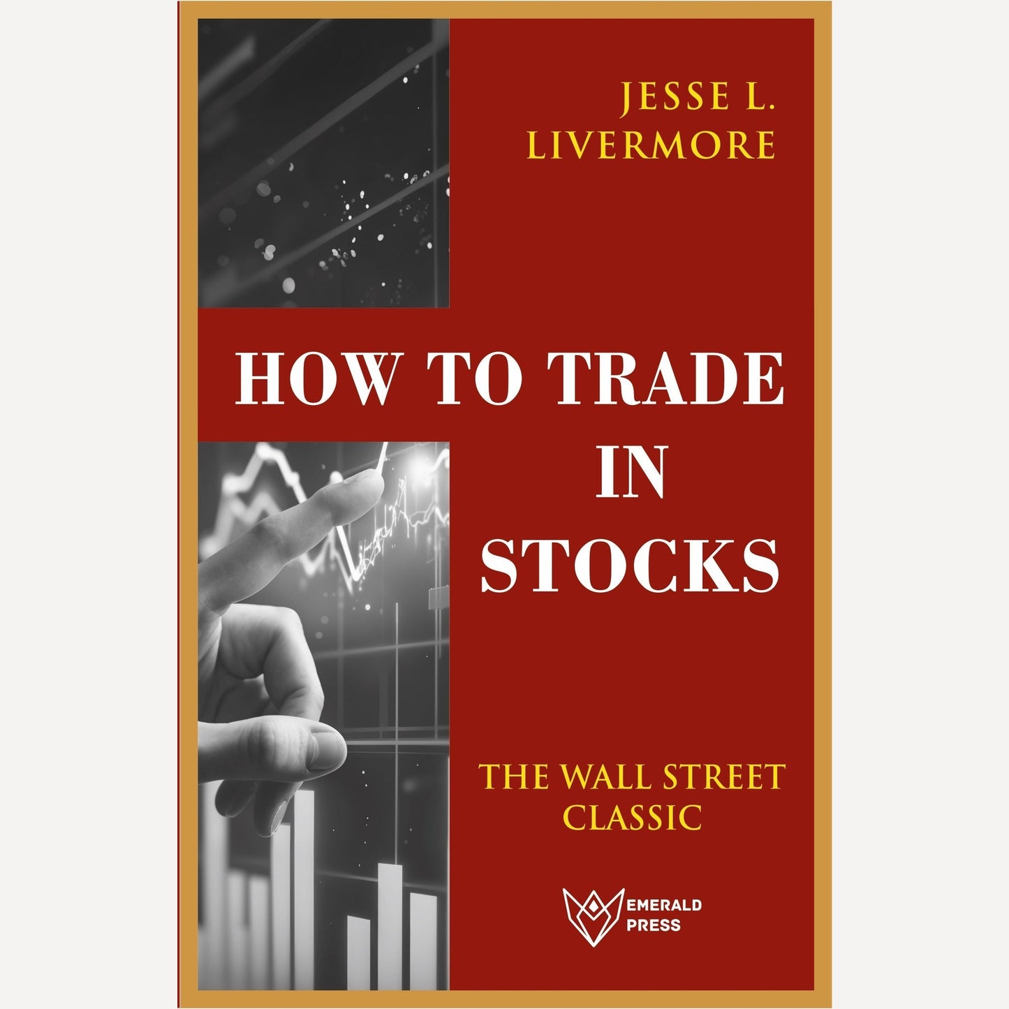 How to Trade in Stocks By Jesse L Livemore