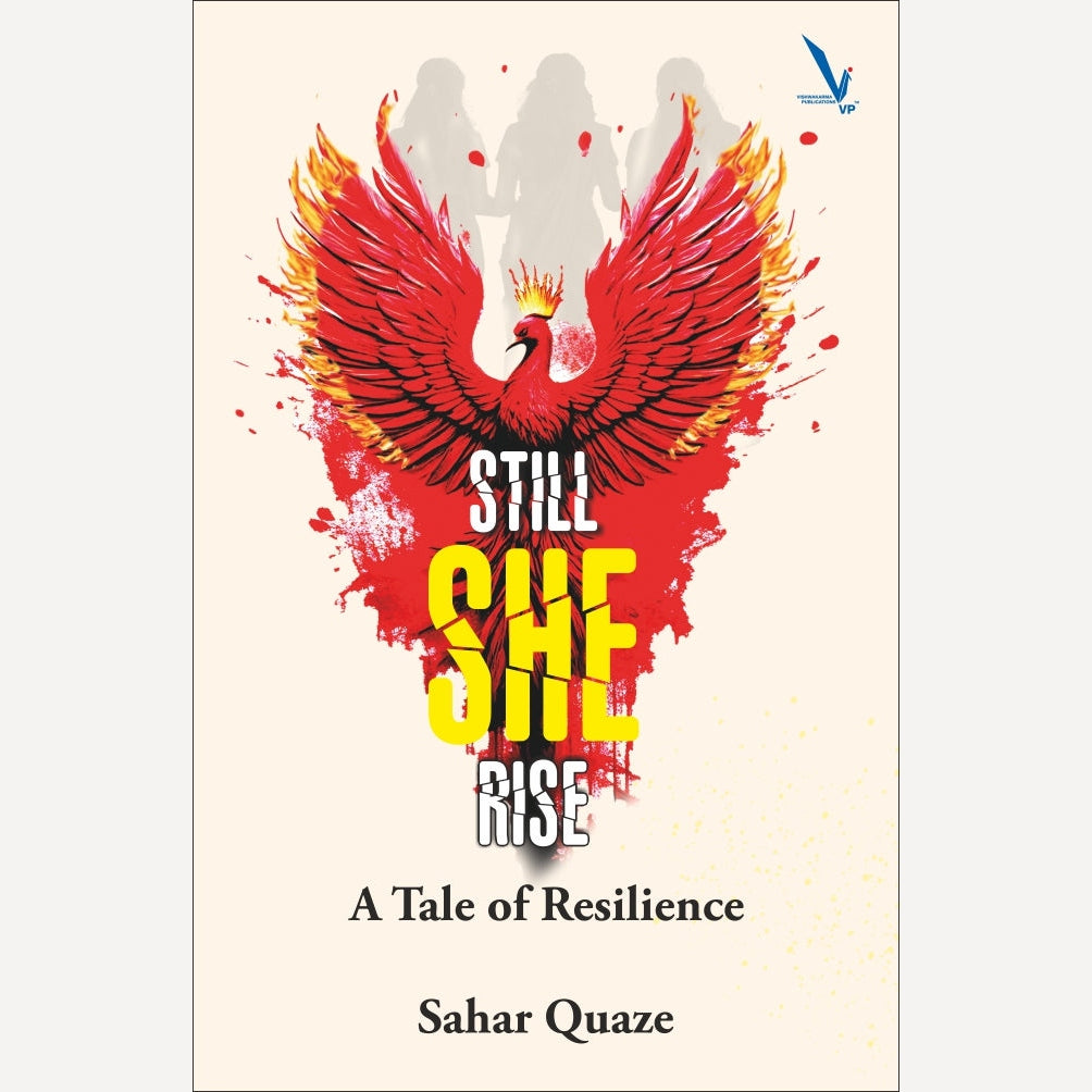 Still She Rise – A Tale of Resilience By Sahar Quaze (English)