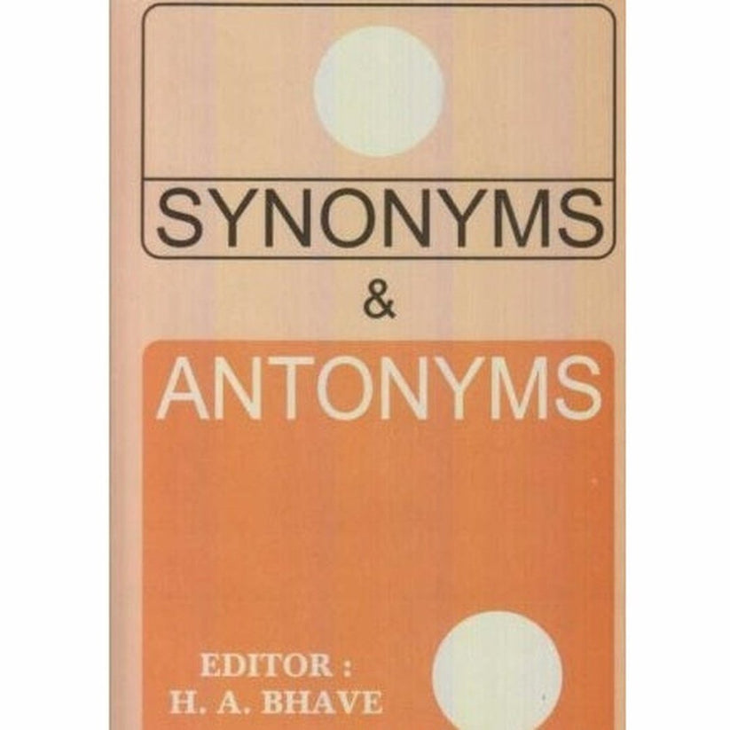 Synonyms And Antonyms By H. A. Bhave