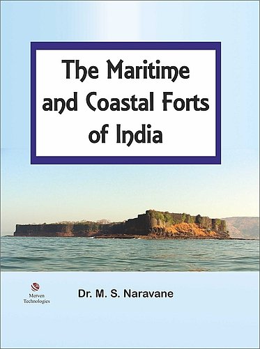 The Maritime and Coastal forts of India By Wing Commander M.S. Naravane (English)