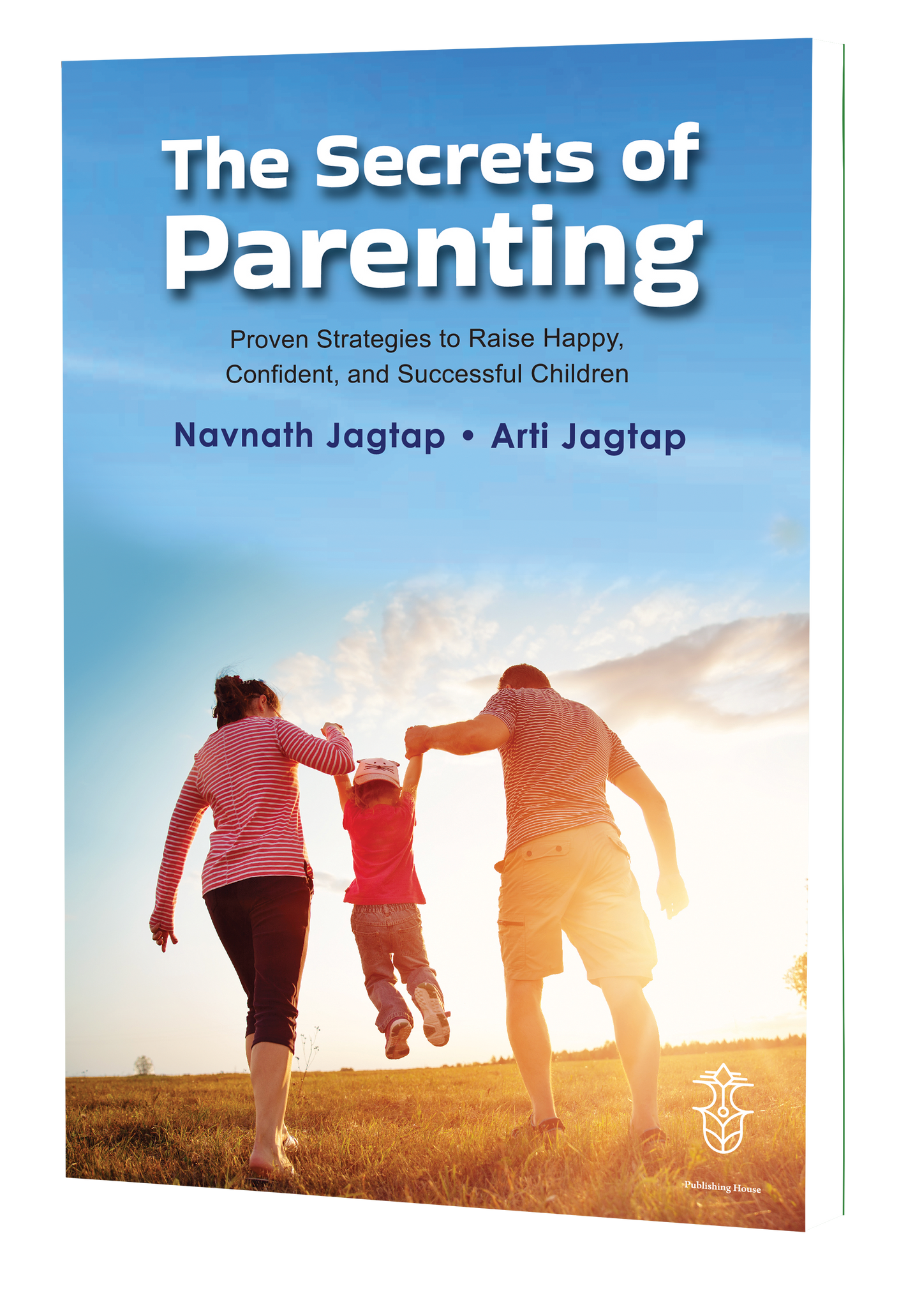 The Secrets of Parenting By Navnath Jagtap and Arti Jagtap (English)