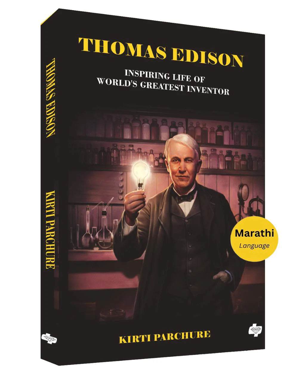 Thomas Edison | Inspiring Life of World's Greatest Inventor | Kirti Parchure