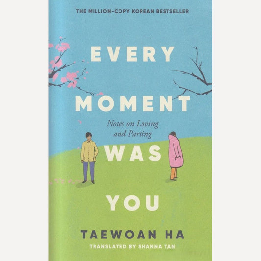 Every Moment Was You By Taewoan Ha