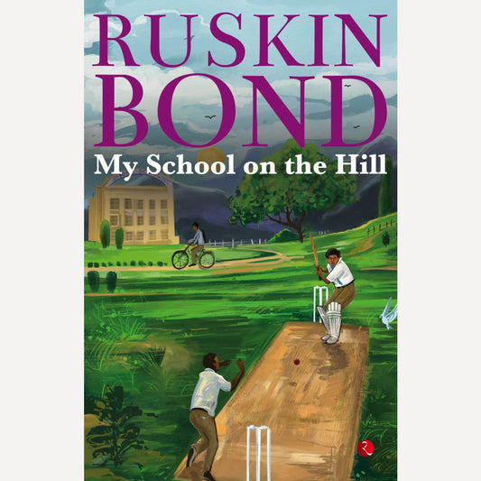 My School On The Hill By Ruskin Bond