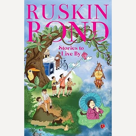 Stories To Live By Ruskin Bond