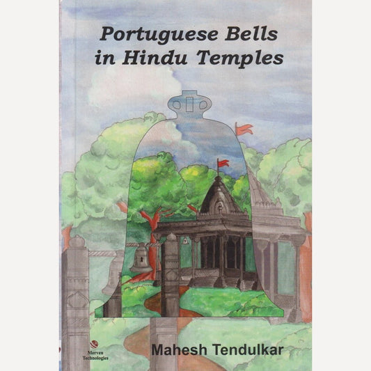 Portuguese Bells in Hindu Temples By Mahesh Tendulkar (English)