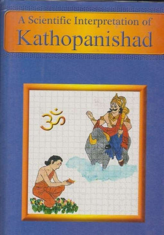 A Scientific Interpretation Of Kathopanishadv By Dr. P V Vartak