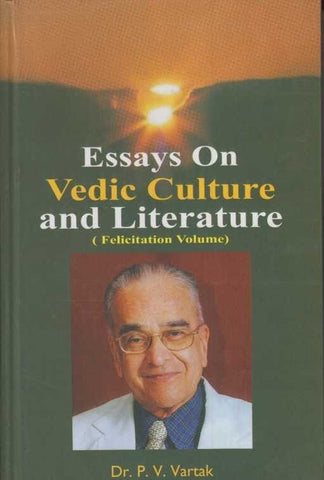 Essays On Vedic Culture And Literature By Dr. P V Vartak