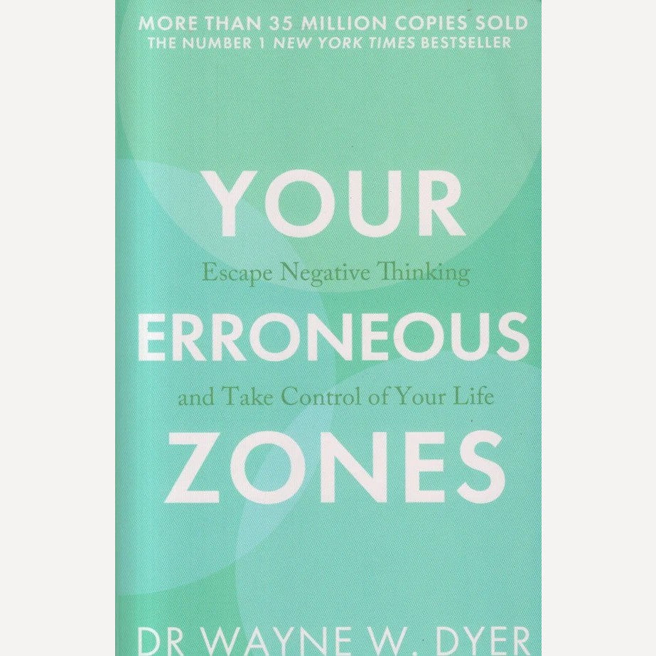 Your Erroneous Zones By Dr Wayne W. Dyer
