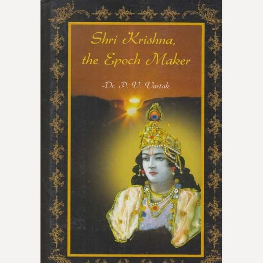 Shri Krishna, The Epoch Maker By Dr. P V Vartak