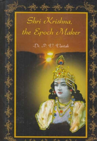 Shri Krishna, The Epoch Maker By Dr. P V Vartak