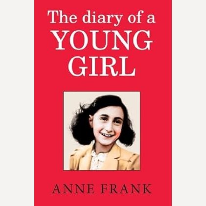 The Diary of A Young Girl By  Anne Frank