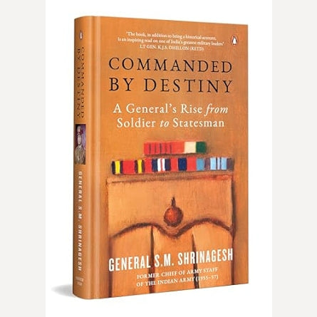 Commanded By Destiny By General SM Shrinagesh