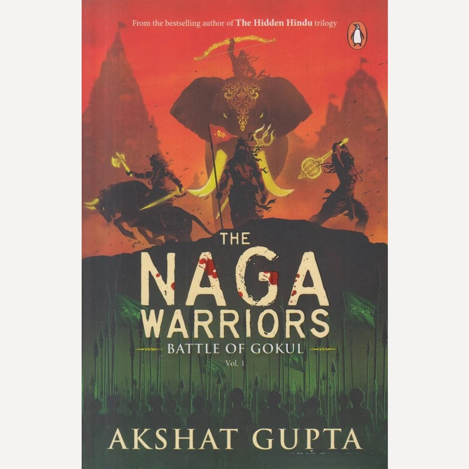 The Naga Warriors Battle of Gokul - Vol. 1 By Akshat Gupta