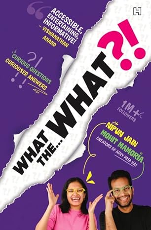 What The What ? ! By Nipun Jain And Mohit Mamoria (English)