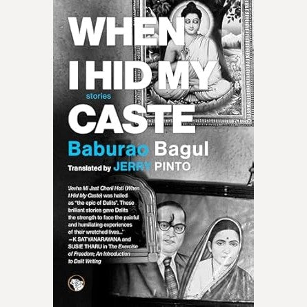 When I Hide My Caste By Baburao Bagul, Jerry Pinto(Translators)