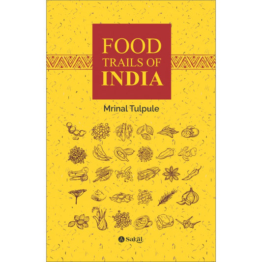 Food Trails of India By Mrinal Tulpule