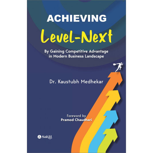 Achieving Level-Next By Dr. Kaustubh Medhekar