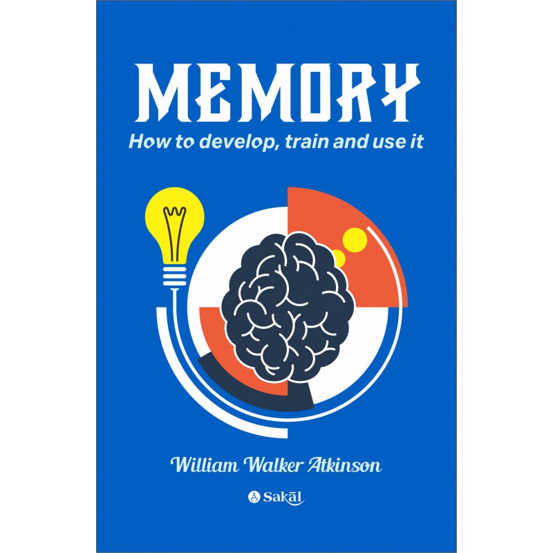 Memory : How to Develop, Train and Use It By William Walker Atkinson (English book)