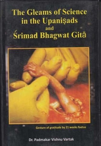 The Glimpse of science in the upnishadas and Srimad Bhagwat Gita By Dr. P V Vartak