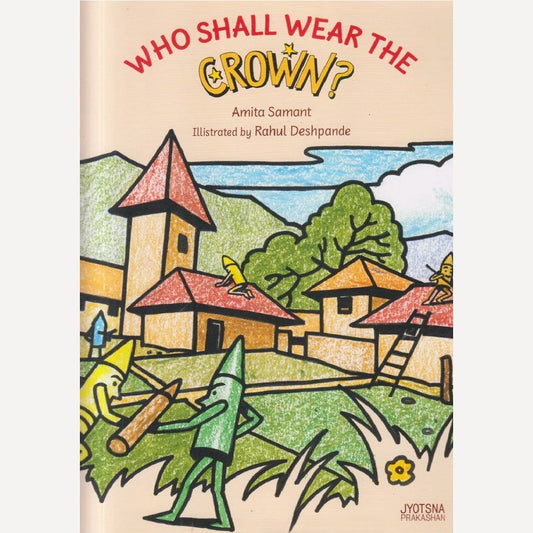 Who Shall Wear The Crown? By Amita Samant (English)